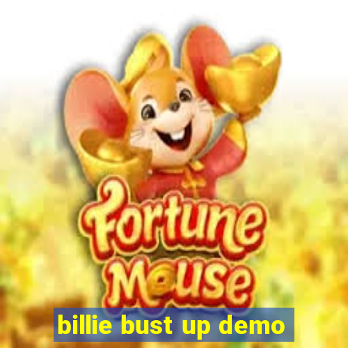 billie bust up demo